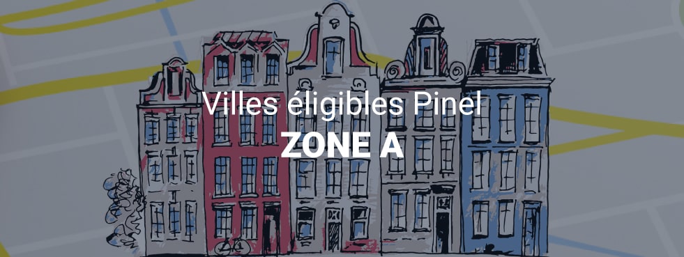 Liste des villes en Zone A | Loi Pinel