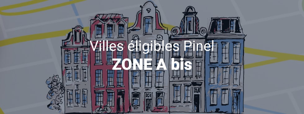 Liste des villes en Zone A bis | Loi Pinel