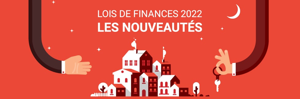 Loi de Finances 2022 : ces mesures qui impactent l'immobilier