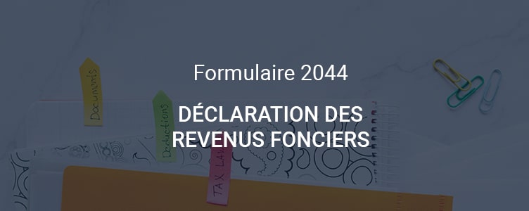 Formulaire 2044 : Déclarer ses revenus foncier gratuitement