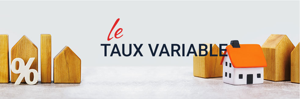 Le taux variable en 7 questions