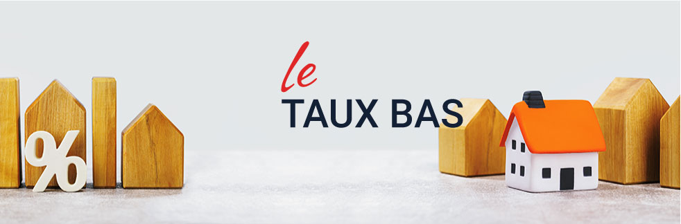 Taux bas : définition par Immobilier Neuf Conseil