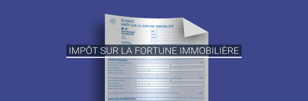 Impôt sur la Fortune Immobilière (IFI) : le guide complet