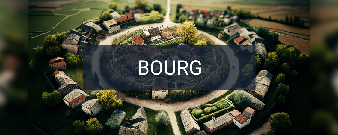Définition du bourg : origine, caractéristiques et importance pour le développement local
